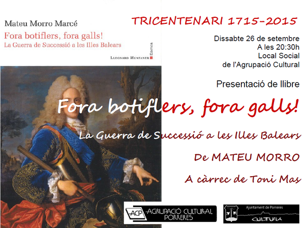 ACTES TRICENTENARI 1715-2015. Presentació del llibre Fora botiflers, fora galls! de Mateu Morro